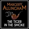 The Tiger in the Smoke: An Albert Campion Mystery