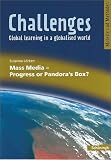 Challenges - Global learning in a globalised world. Modelle und Methoden f&uuml;r den Englischunterricht: Challenges. Mass Media - Progress or Pandora's Box?