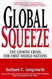 Global Squeeze: The Coming Crisis for First-World Nations