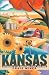 Kansas: The History of the Sunflower State, 1854-2000 Kansas: The History of the Sunflower State, 1854-2000