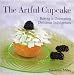 The Artful Cupcake by Marcianne Miller