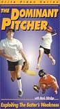 The Dominant Pitcher: Exploiting the Batter s Weakness [VHS]