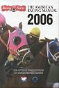 The American Racing Manual 2006: The Official Encyclopedia of Thoroughbred Racing