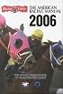 The American Racing Manual 2006: The Official Encyclopedia of Thoroughbred Racing (American Racing Manual)