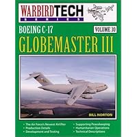 Boeing C-17 Globemaster III - Warbird Tech Vol. 30 (Volume 30)