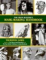 The Prop Builder's Mask-Making Handbook