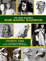 The Prop Builder's Mask-making Handbook