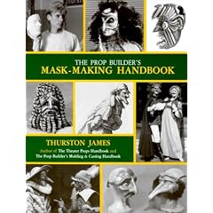 The Prop Builder's Mask-Making Handbook