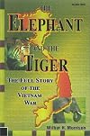 The Elephant and the Tiger: The Full Story of the Vietnam War