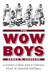 The Wow Boys: A Coach, a Team, and a Turning Point in College Football