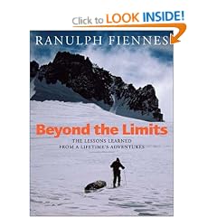 Beyond the Limits: The Lessons Learned from a Lifetime's Adventures