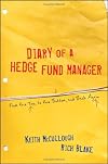 Diary of a Hedge Fund Manager: From the Top, to the Bottom, and Back Again