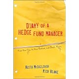 Diary of a Hedge Fund Manager: From the Top, to the Bottom, and Back Againby Keith McCullough