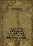Produkt-Bild: The philosophy of Spinoza as contained in the first, second, and fifth parts of the "Ethics,"