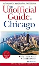 The Unofficial Guide to Chicago, 6th Edition