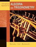 Graphical Approach to Algebra and Trigonometry, A (4th Edition) (Hornsby/Lial/Rockswold Series)