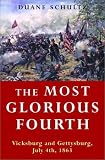 The Most Glorious Fourth: Vicksburg and Gettysburg, July 4, 1863