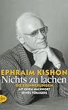 Nichts zu lachen: Die Erinnerungen - Ephraim Kishon