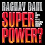 Super Power: The Amazing Race Between China's Hare and India's Tortoise | [Raghav Bahl]