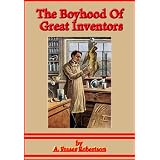 TheBoyhoodofGreatInventors[Illustrated]