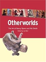 Otherworlds: The Art of Nancy Spero and Kiki Smith