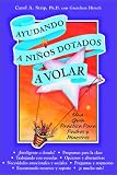Books : Ayudando a Los Ninos Dotados a Volar: Una Guia Practica Para Padres Y Maestros