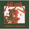 Metal Militia: A Tribute to Metallica Metal Militia: A Tribute to Metallica