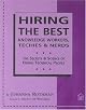 Hiring The Best Knowledge Workers, Techies & Nerds: The Secrets & Science Of Hiring Technical People
