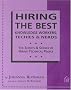 Hiring The Best Knowledge Workers, Techies & Nerds: The Secrets and Science of Hiring Technical People