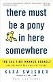 There Must Be a Pony in Here Somewhere: The AOL Time Warner Debacle and the Quest for the Digital Future