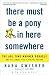 There Must Be a Pony in Here Somewhere: The AOL Time Warner Debacle and the Quest for the Digital Future Cover