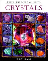 The Illustrated Guide to Crystals