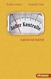 Bild zu: Au&szlig;er Kontrolle: Isabelle hat Bulimie