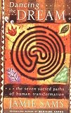 Dancing the Dream The Seven Sacred Paths Of Human Transformation Religion and Spirituality