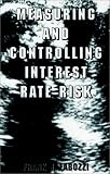 Investment: Measuring and Controlling Interest Rate Risk
