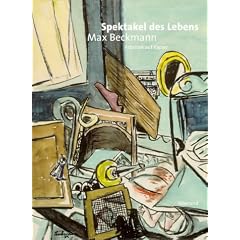 Max Beckmann: Spektakel des Lebens. Arbeiten auf Papier