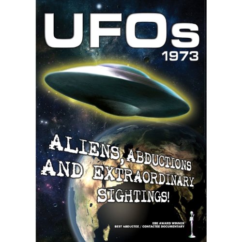 UFOs 1973: Aliens Abductions & Extraordinary Sightings