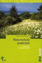 Naturschutz praktisch. Ein Handbuch für den ökologischen Landbau