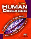 Human Diseases: A Systemic Approach (6th Edition) (Human Diseases)