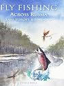 Fly Fishing Across Russia, East Europe and Finland (Fly Fishing International)