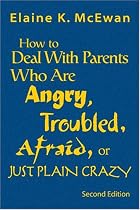 How to Deal With Parents Who Are Angry, Troubled,: 2 Edition