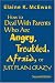 How to Deal With Parents Who Are Angry, Troubled, Afraid, or Just Plain Crazy