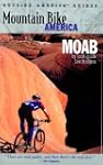 Mountain Bike America: Moab: An Atlas...
