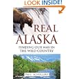 Real Alaska: Finding Our Way in the Wild Country by Paul Schullery