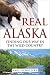 Real Alaska: Finding Our Way in the Wild Country