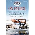 On Patrol: True Adventures of an Alaska Game Warde by Ray Tremblay