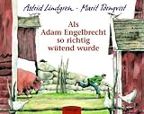 Als Adam Engelbrecht so richtig w&uuml;tend wurde - Astrid Lindgren, Marit T&ouml;rnqvist