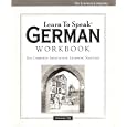 Learn to Speak German Workbook the Complete Interactive Learning Solution Version 7.0 by The Learning Company