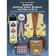 Authentic American Indian Beadwork and How to Do It: With 50 Charts for Bead Weaving and 21 Full-Size Patterns for... by Pamela Stanley-Millner