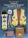Authentic American Indian Beadwork and How to Do It: With 50 Charts for Bead Weaving and 21 Full-Size Patterns for Applique